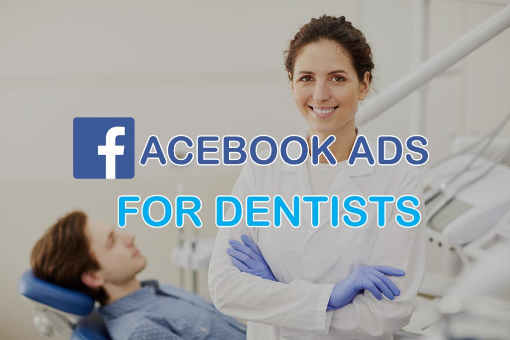 Facebook Ads for Dentists No1 for the Best Health Leads